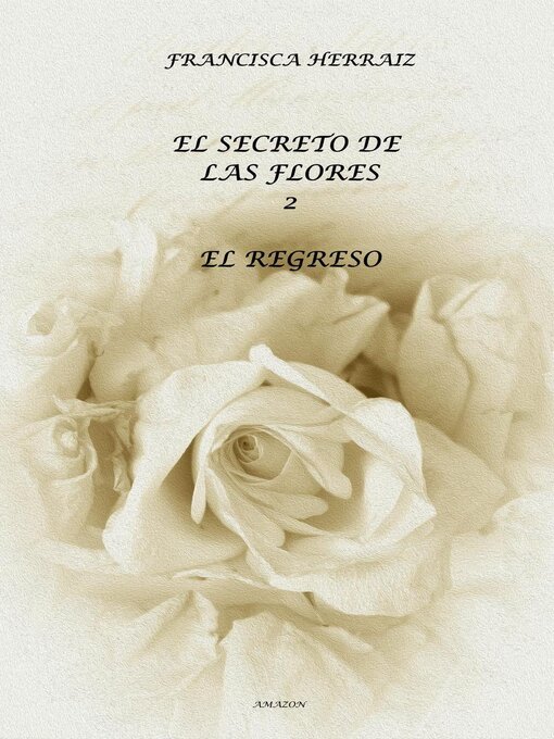 Title details for El secreto de las flores 2 by Francisca Herraiz - Available